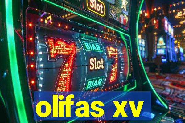 olifas xv